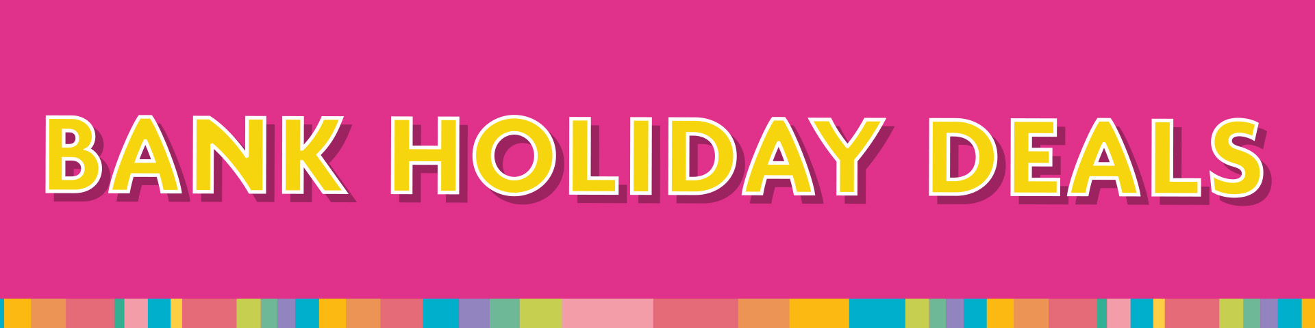 Bank Holiday Deals