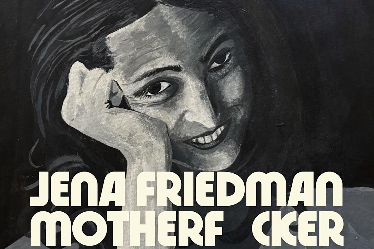 Black-and-white illustrated portrait of a smiling woman resting her head on her hand. Bold text at the bottom reads, “JENA FRIEDMAN MOTHERF CKER,” with a missing letter in the last word.