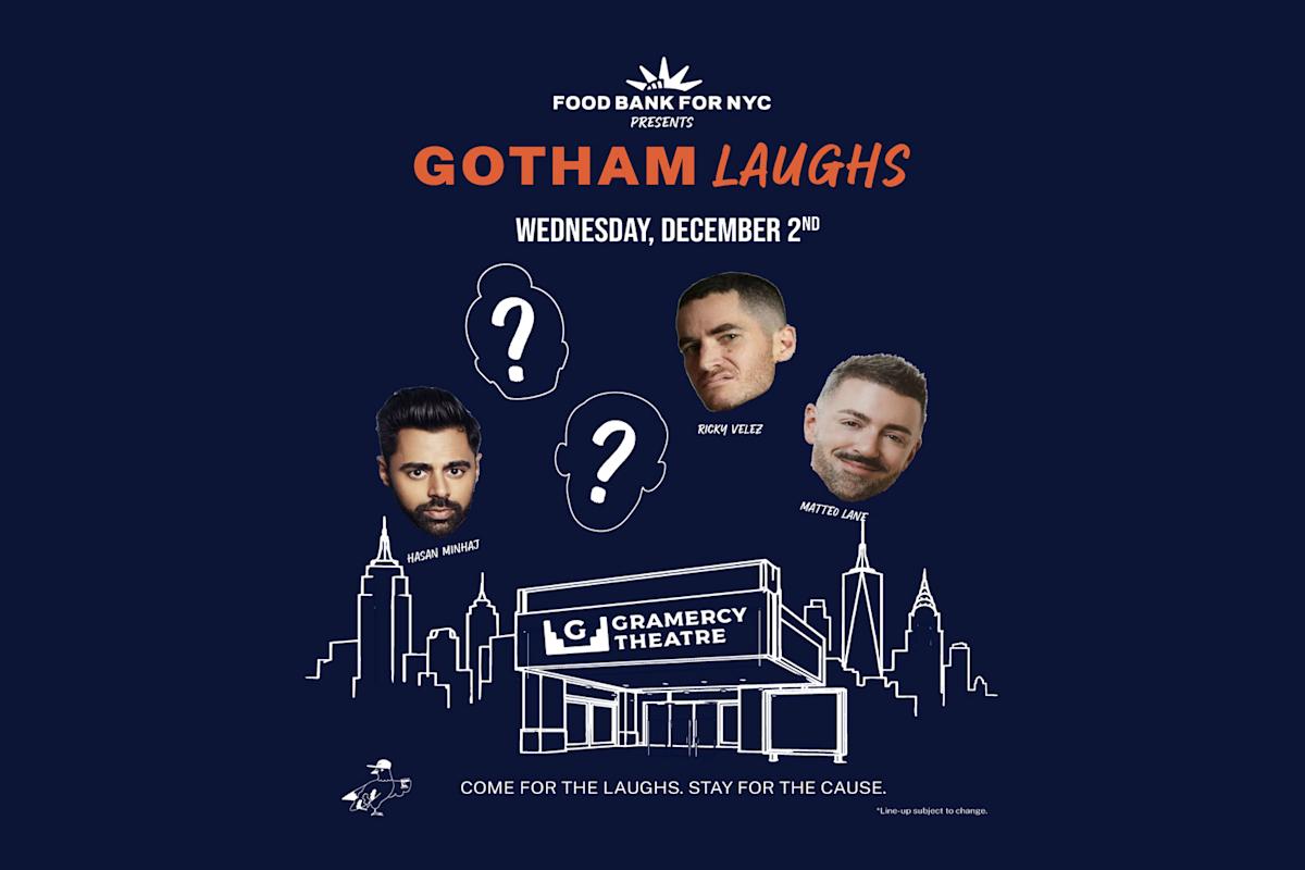 Event poster for Food Bank for NYC’s Gotham Laughs at Gramercy Theatre on December 2nd, featuring headshots of Hasan Minhaj, Ricky Velez, and Matteo Lane, with two question marks indicating additional guests.