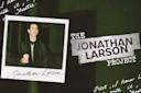 A Polaroid photo of a person smiling while holding a drink is on the left, titled "Jonathan Larson." On the right, the text reads "The Jonathan Larson Project" in bold letters, with handwritten text visible in the background.