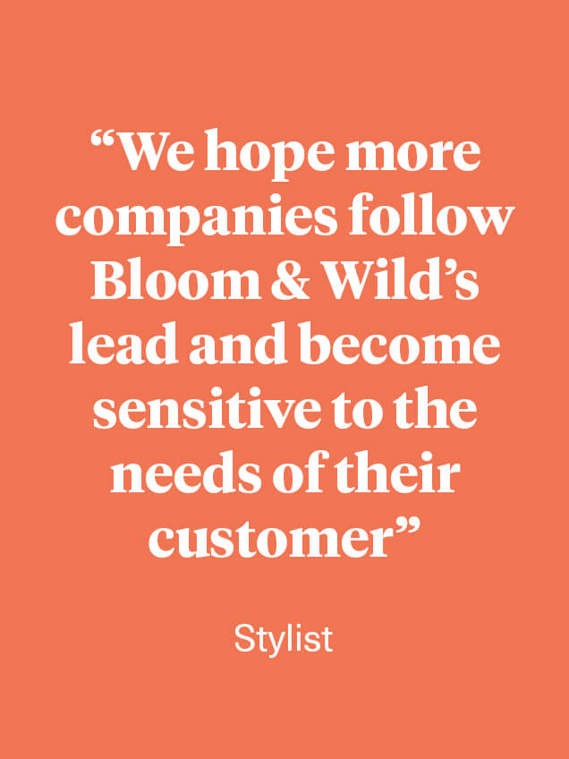 Quote from Stylist magazine that reads 'We hope more companies follow Bloom & Wild's lead and become sensitive to the needs of their customer'.