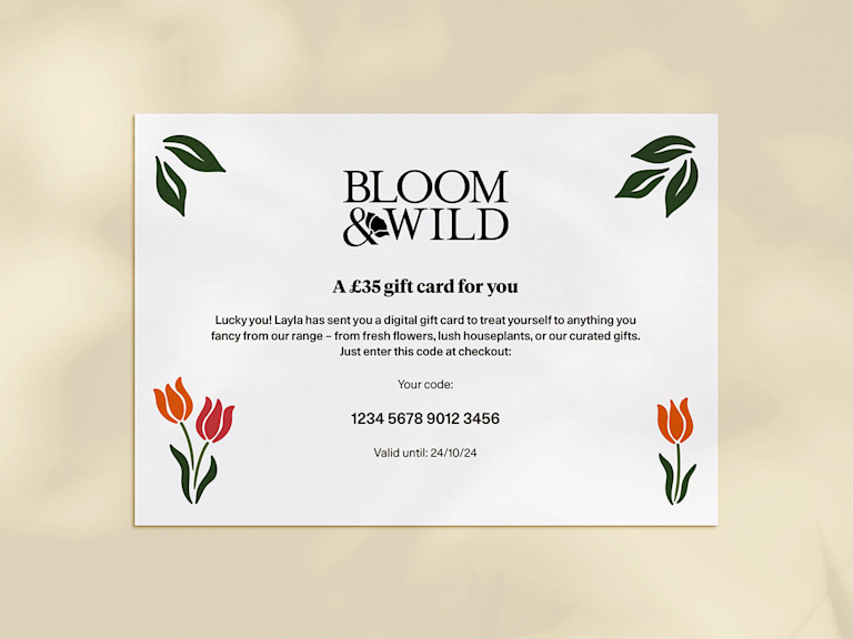 A Bloom & Wild digital gift card. Printed on it are the value and a gift message. It's decorated with drawings of tulips and leaves.