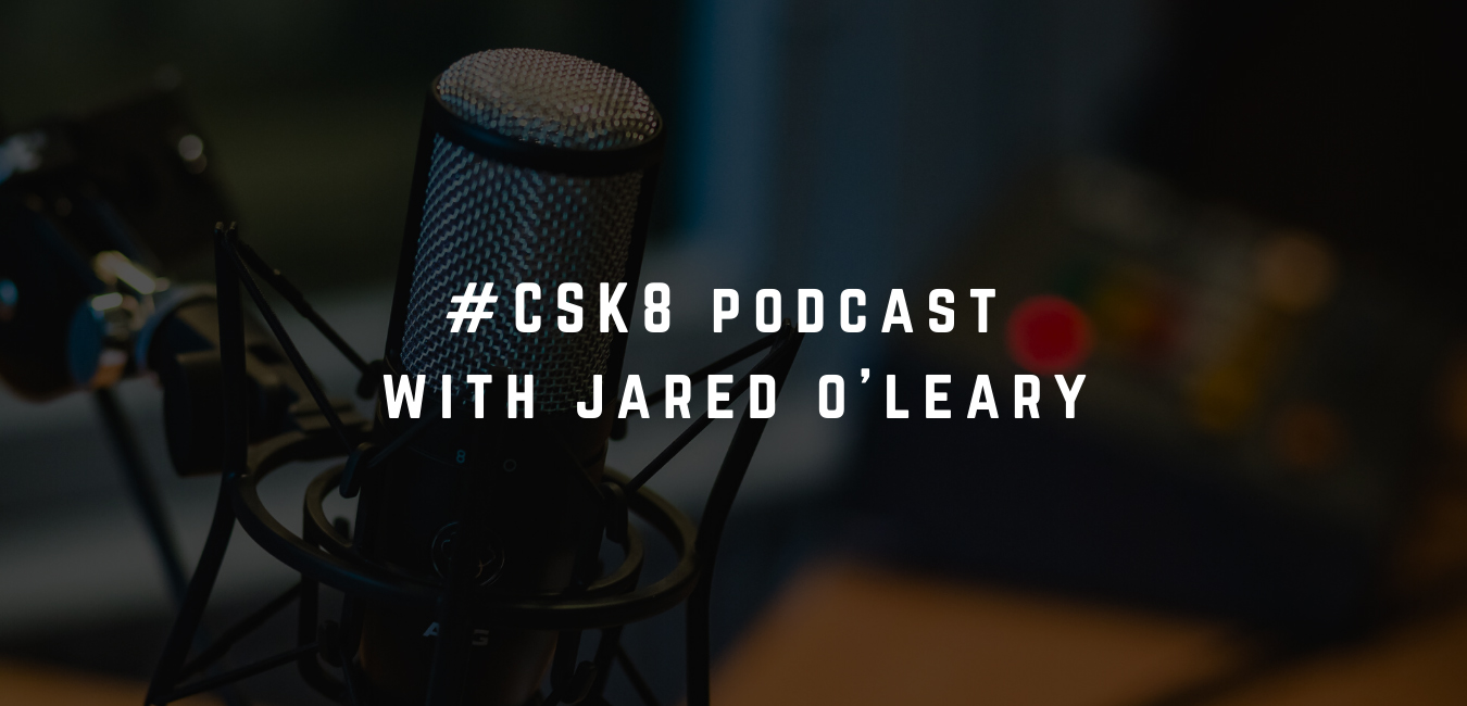 #CSK8 Podcast