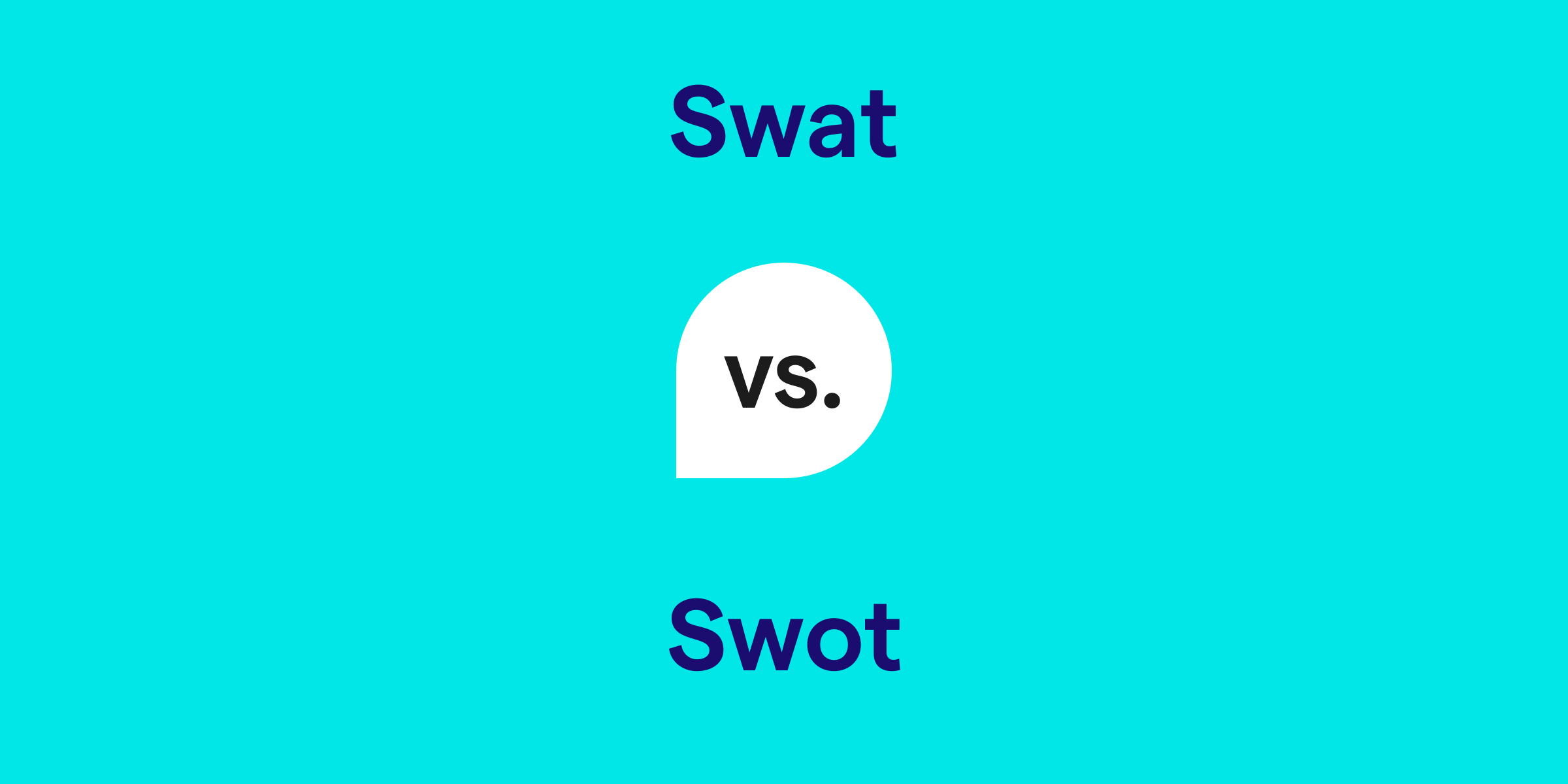 Swat vs. Swot: What’s the Difference?