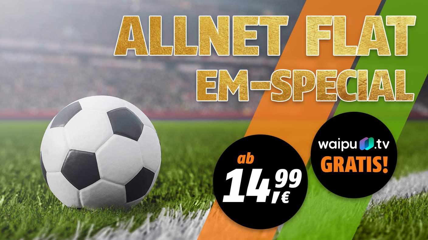 Allnet Flat EM Special ab 14,99 Euro gratis waipu.tv