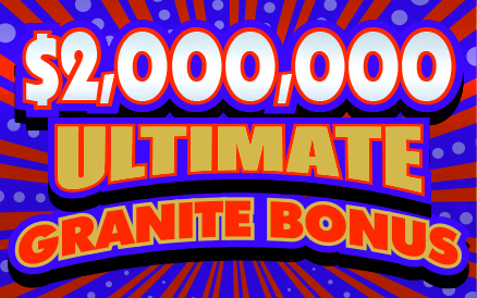 $2 Million Ultimate Granite Bonus