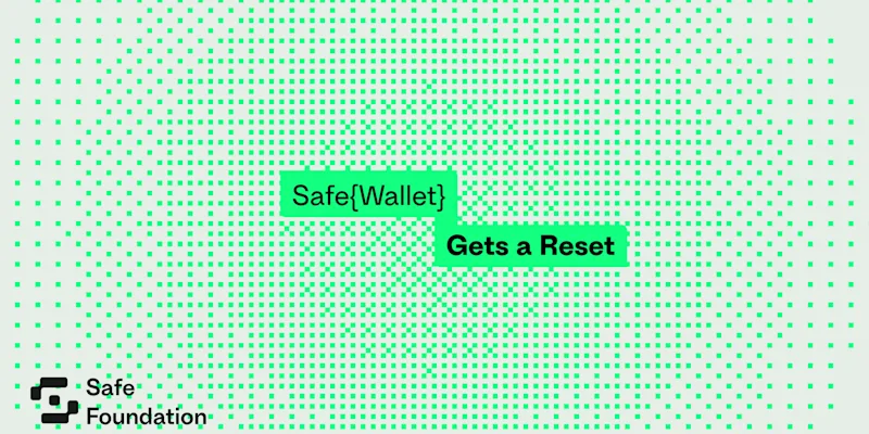 Safe{Wallet} Gets a Reset