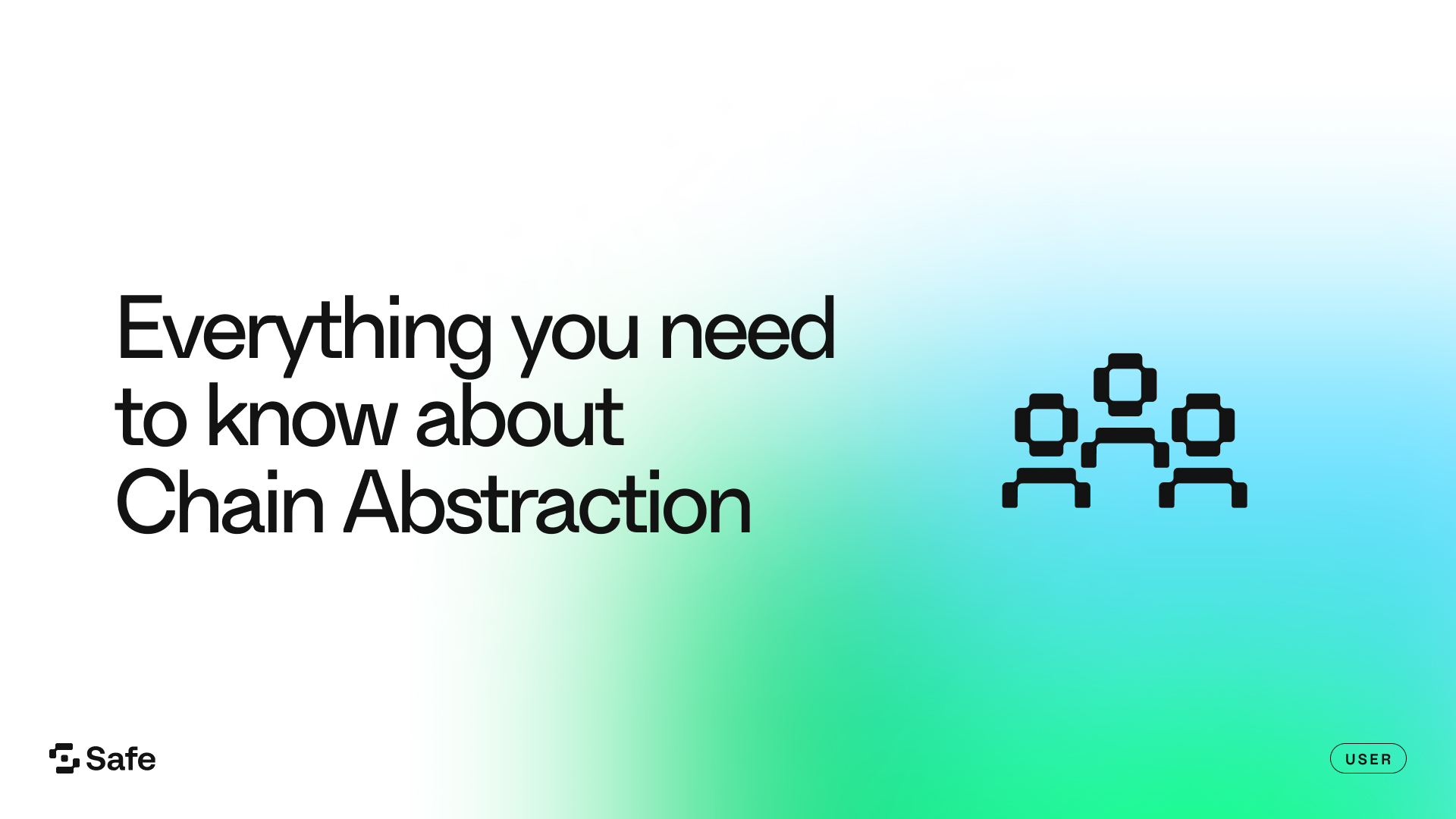 Everything you need to know about Chain Abstraction