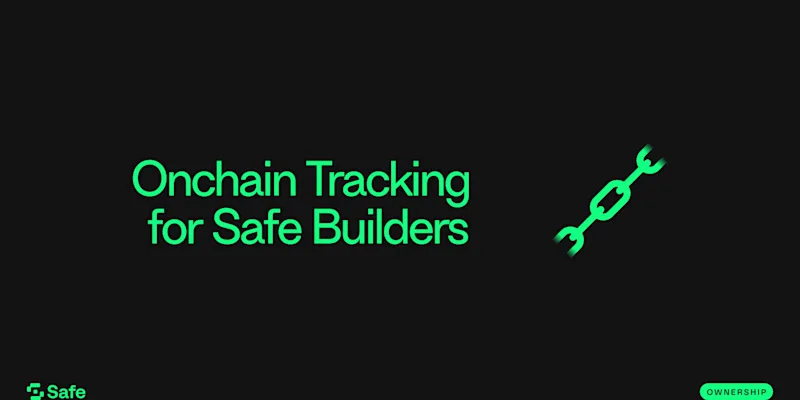 Collaborative Ecosystem Growth: Introducing Onchain Tracking for Safe Builders