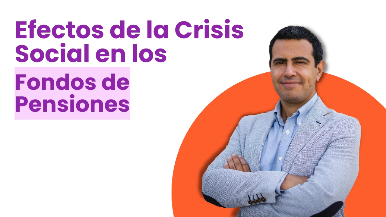 Efectos de la Crisis Social en los Fondos de Pensiones