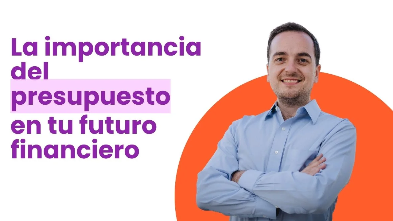 La Importancia del Presupuesto en Tu Futuro Financiero