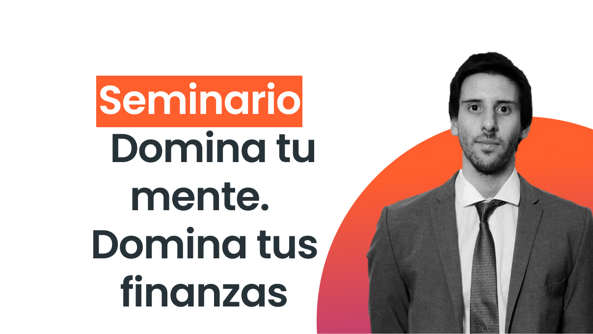 Seminario Domina tu mente, domina tus finanzas