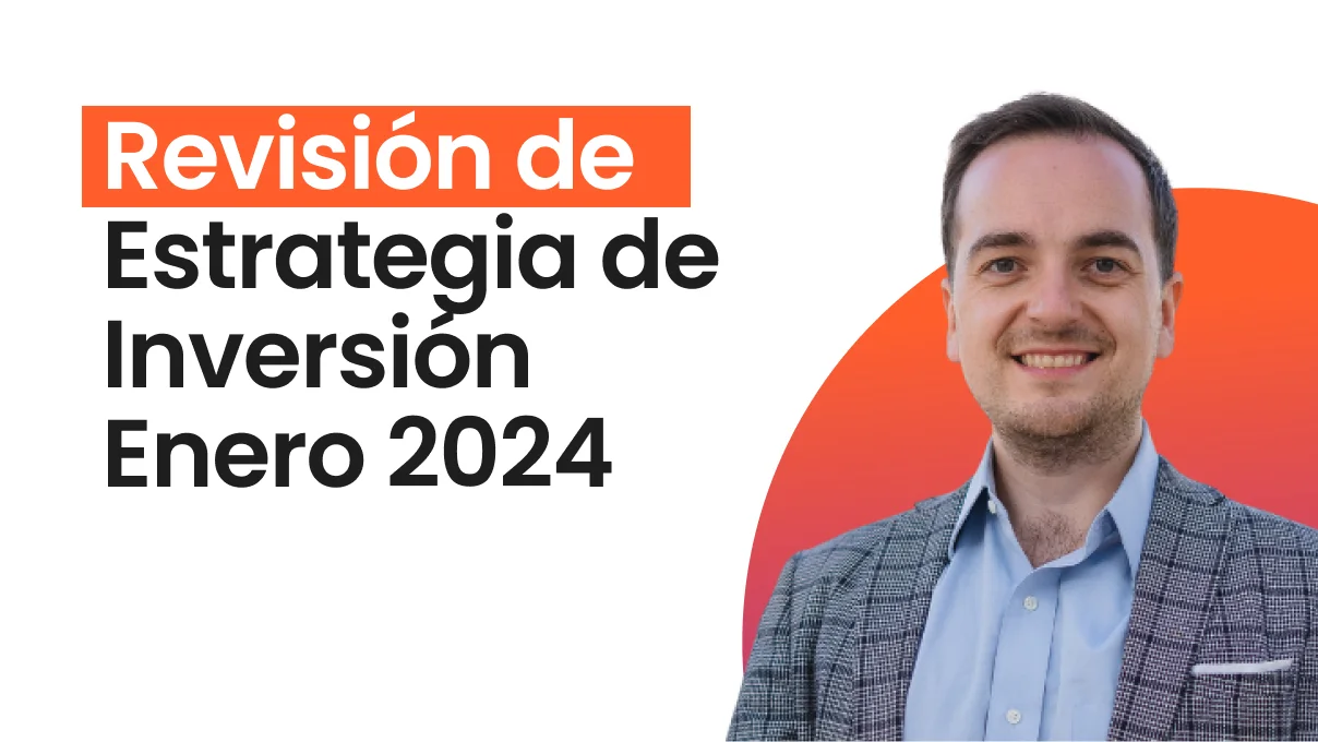 Análisis de Mercado y Revisión de estrategia de Inversión - Enero 2024