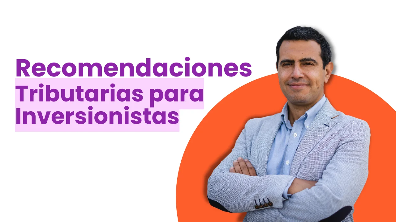 Recomendaciones Tributarias para Inversionistas