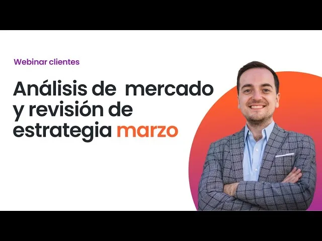 Análisis de Mercado y Revisión de estrategia de Inversión Marzo 2024