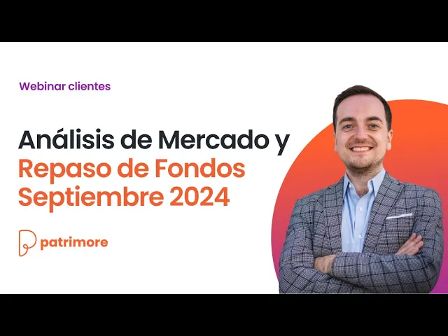 Análisis de Mercado y Repaso de Fondos Septiembre 2024