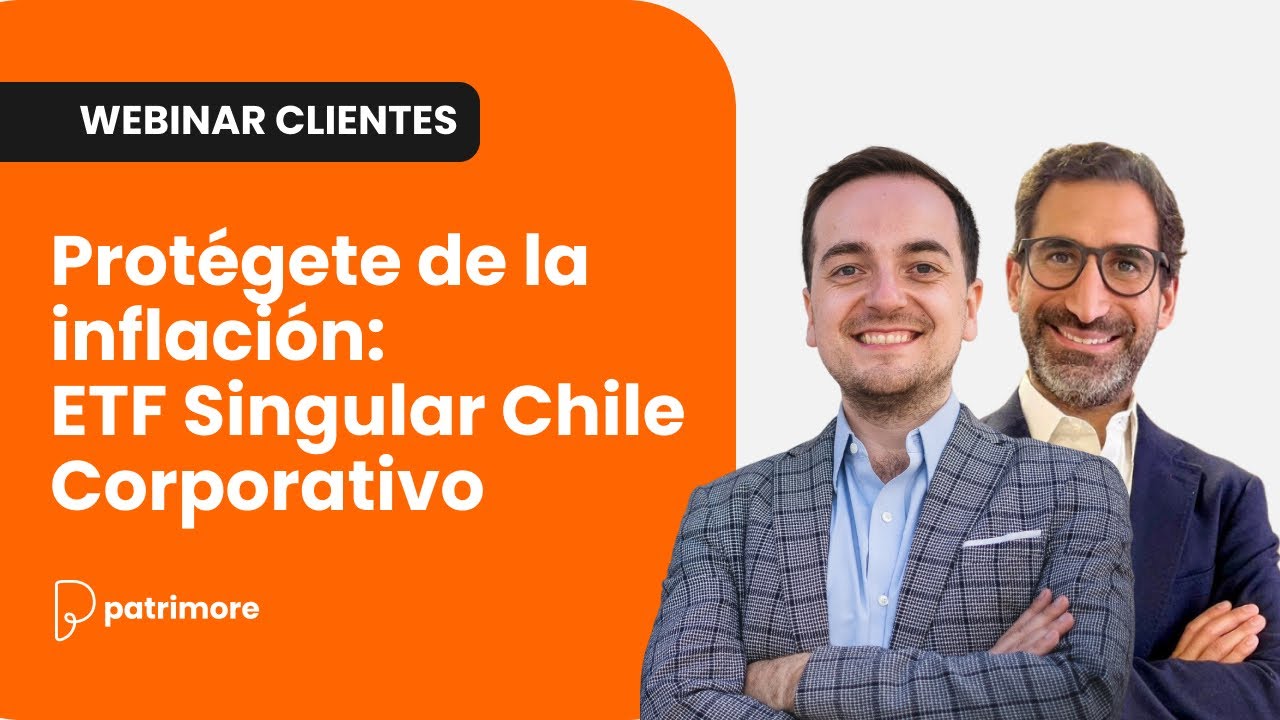 Webinar - Protégete de la inflación ETF Singular Chile Corporativo