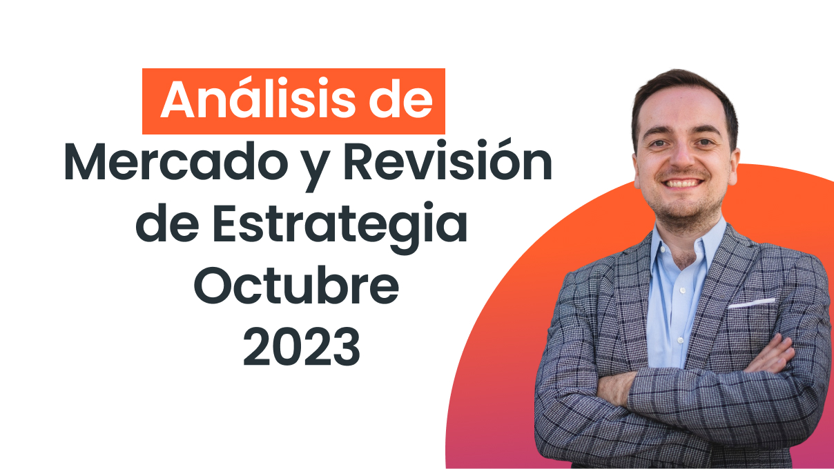 Análisis de Mercado y Revisión de estrategia Octubre 2023