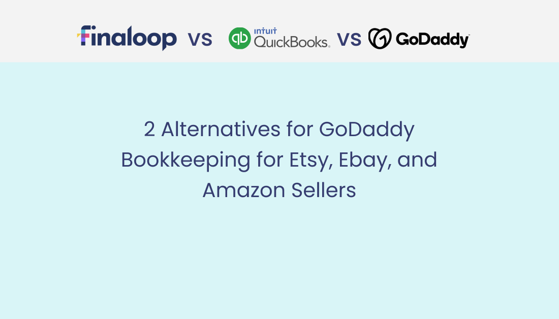 2 alternatives for GoDaddy Bookkeeping for Etsy, Ebay, and Amazon sellers