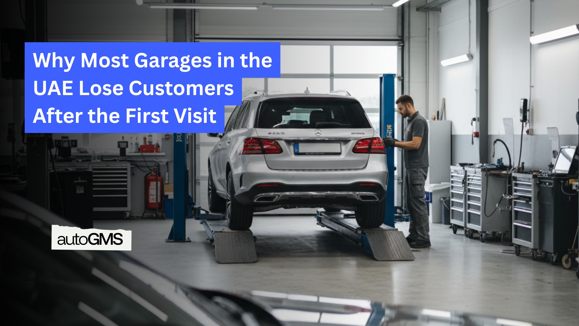 Why Most Garages in the UAE Lose Customers After the First Visit