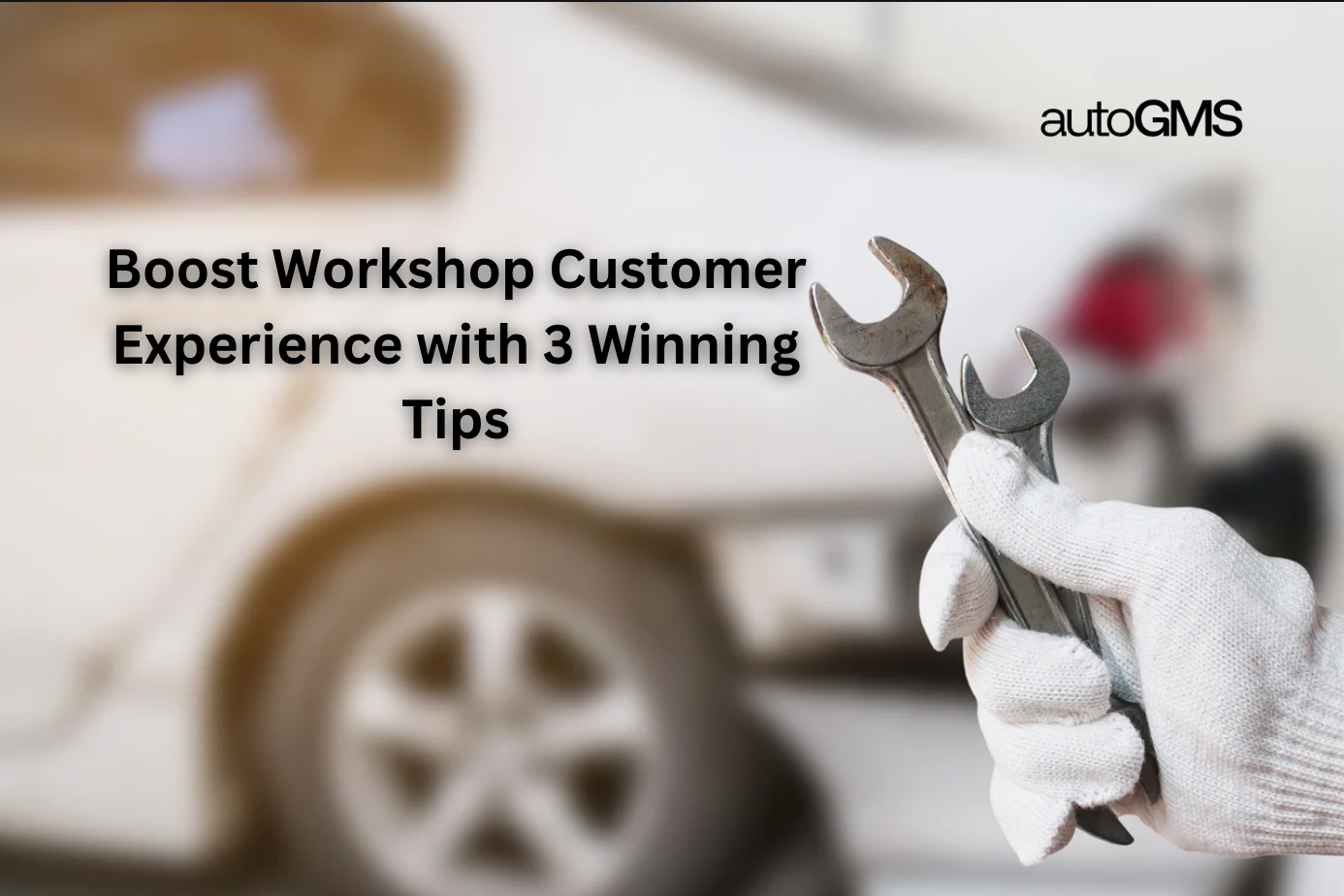 Boost Workshop Customer Experience with 3 Winning Tips