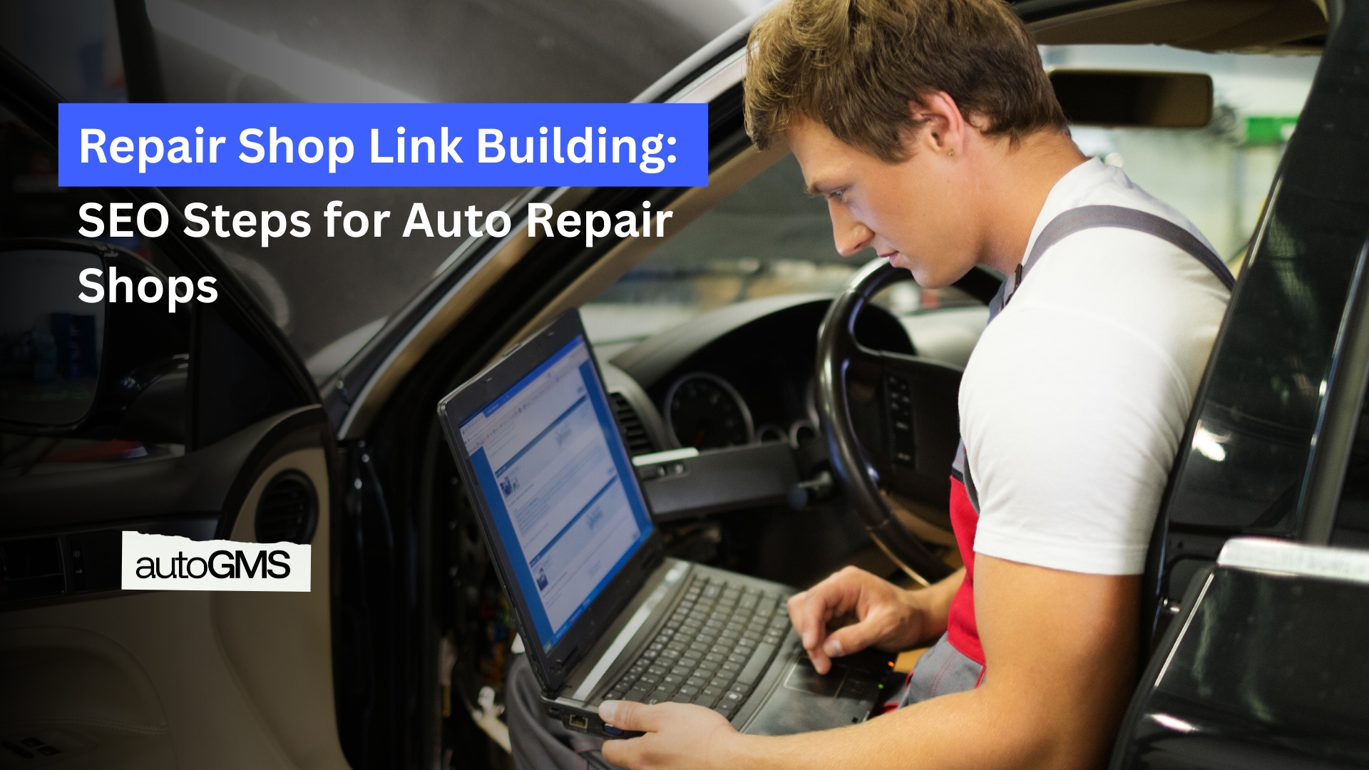 Repair Shop Link Building: SEO Steps for Auto Repair Shops