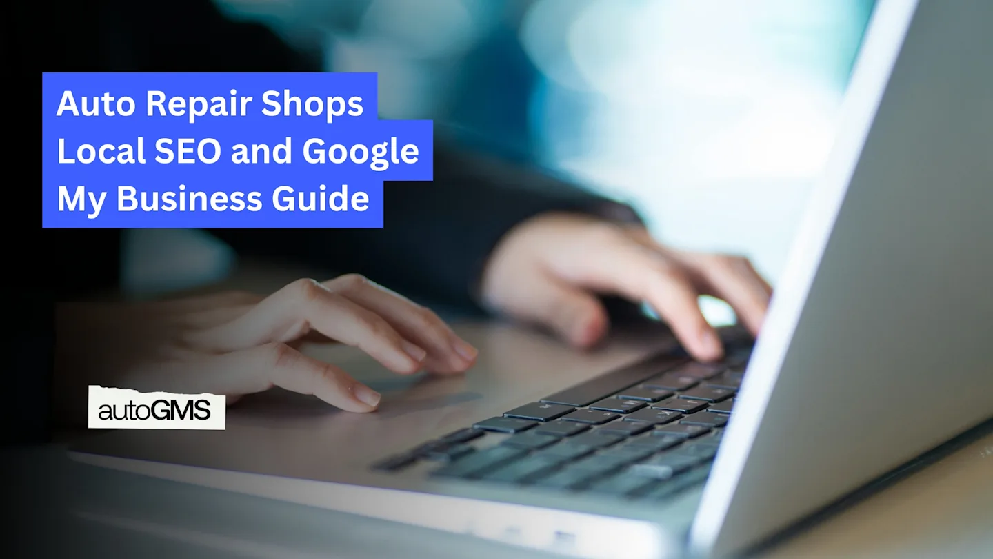 Auto Repair Shops Local SEO and Google My Business Guide