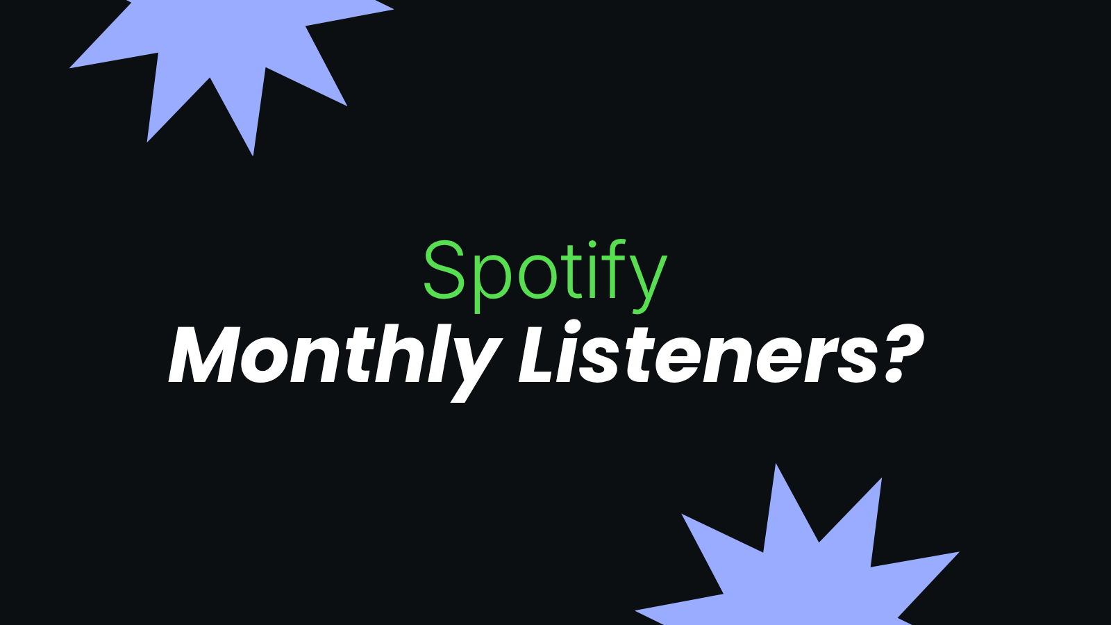 Spotify Monthly Listeners Explained: Meaning, Calculation & Growth Tips