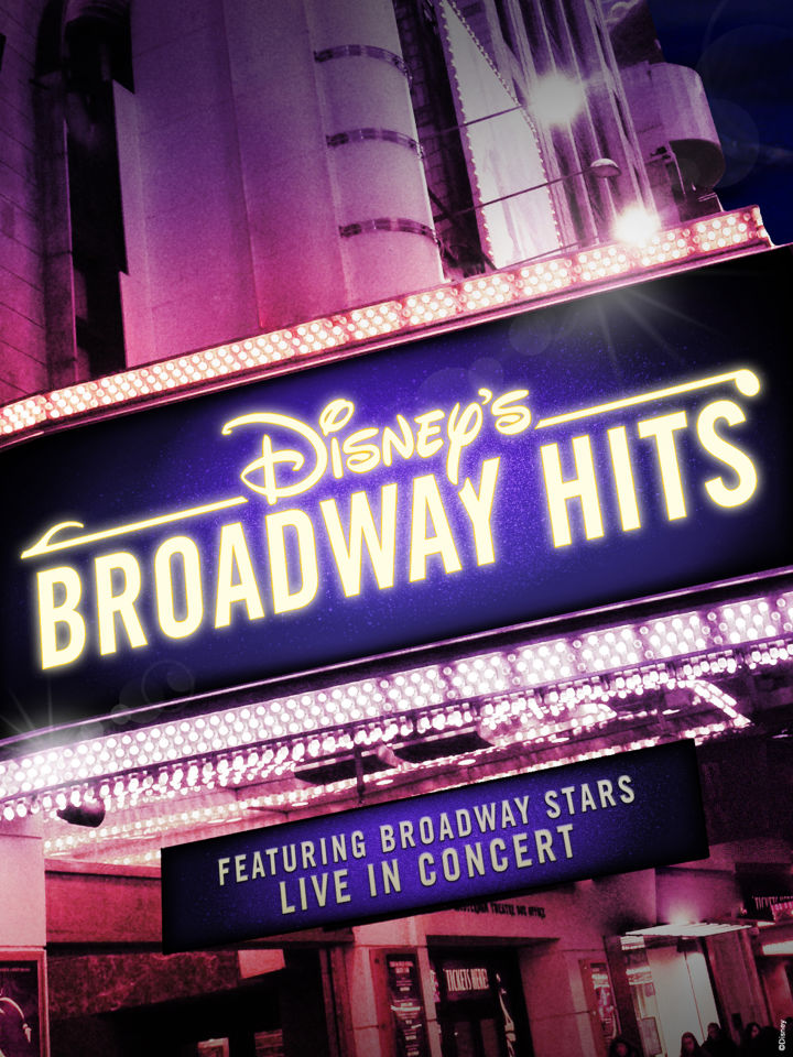 Disney's Broadway Hits | Featuring Broadway Stars Live In Concert: Ashley Brown, Josh Strickland, Merle Dandridge, Alton Fitzgerald White, Heidi Blickenstaff