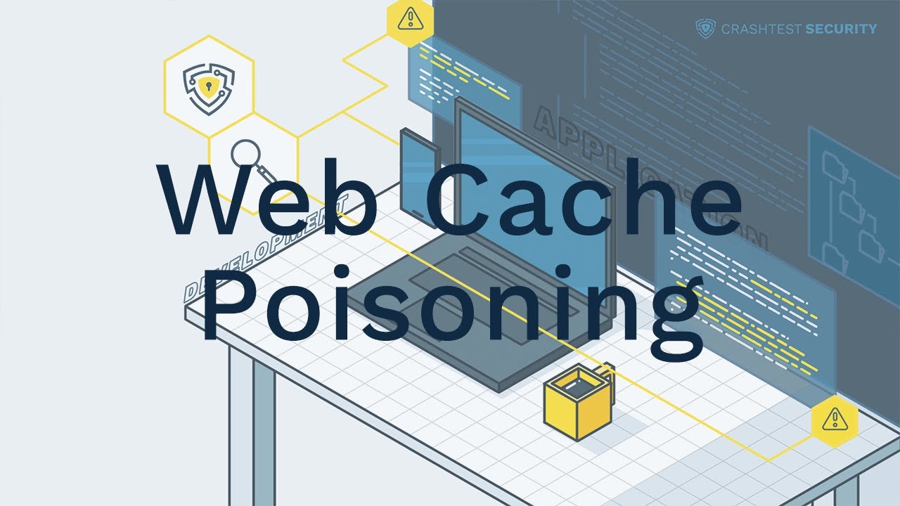 Web Caching Attacks: Techniques and Countermeasures