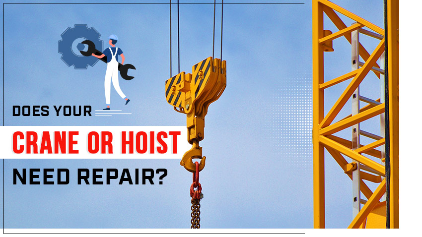 Does Your Crane or Hoist Need Repair?