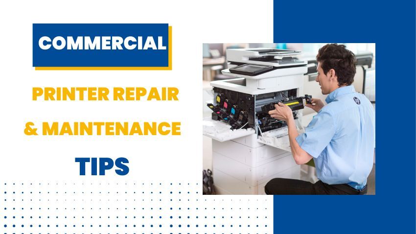 Commercial Printer Repair & Maintenance Tips