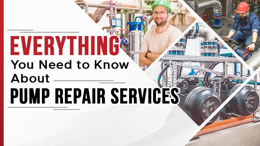 Everything You Need to Know About Pump Repair Services