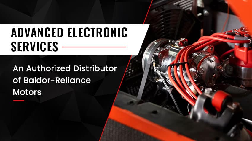 Advanced Electronic Services, an Authorized Distributor of Baldor-Reliance Motors