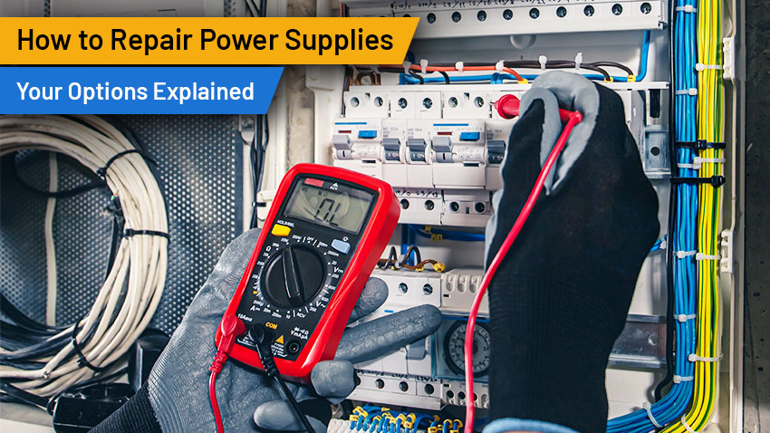 How to Repair Power Supplies: Your Options Explained