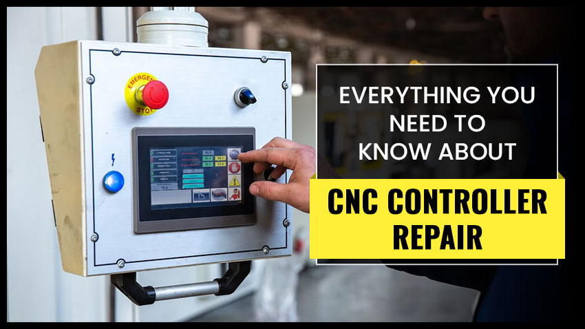 Everything You Need to Know About CNC Controller Repair