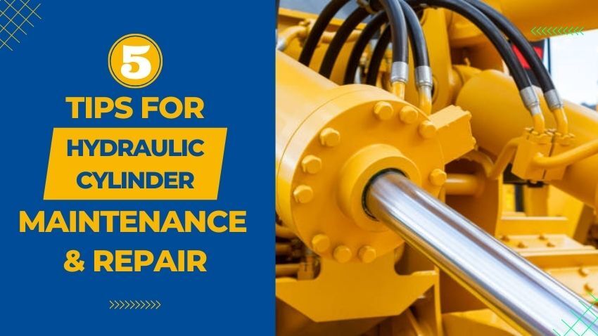 5 Tips for Hydraulic Cylinder Maintenance & Repair