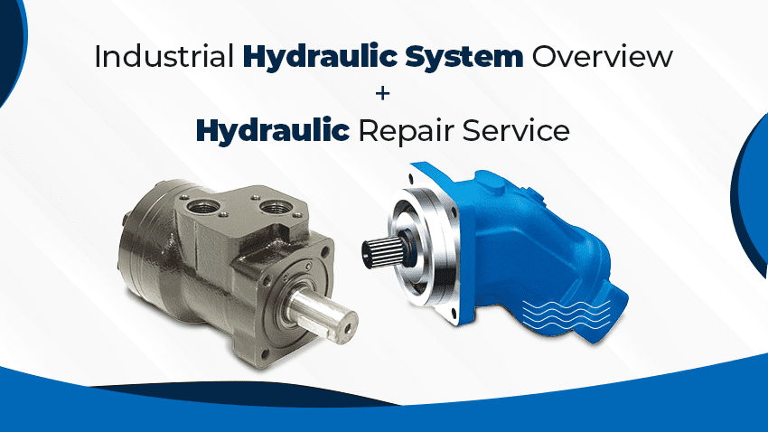 Industrial Hydraulic System Overview & Hydraulic Repair Service