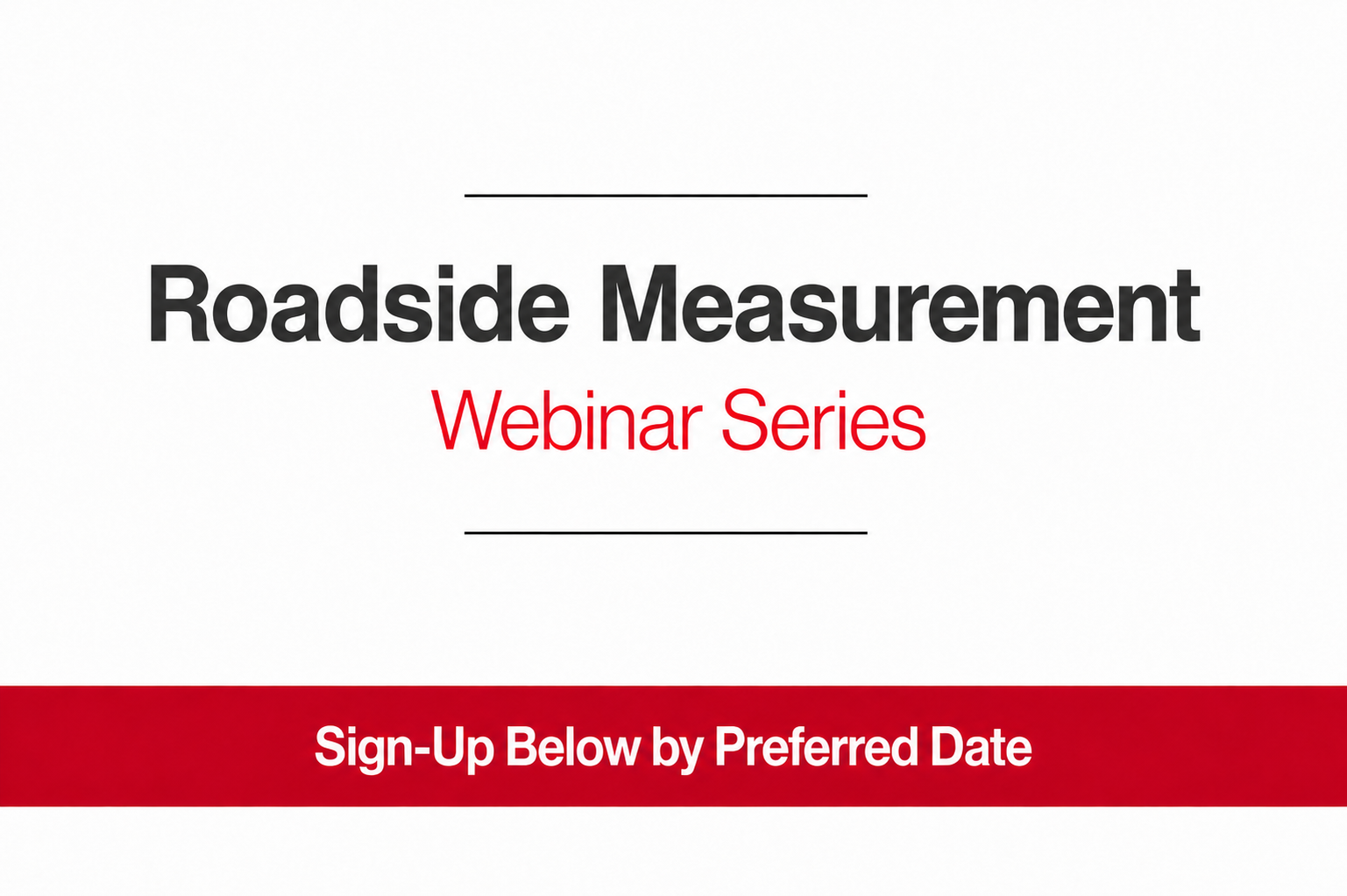 Roadside Measurement Webinar Series