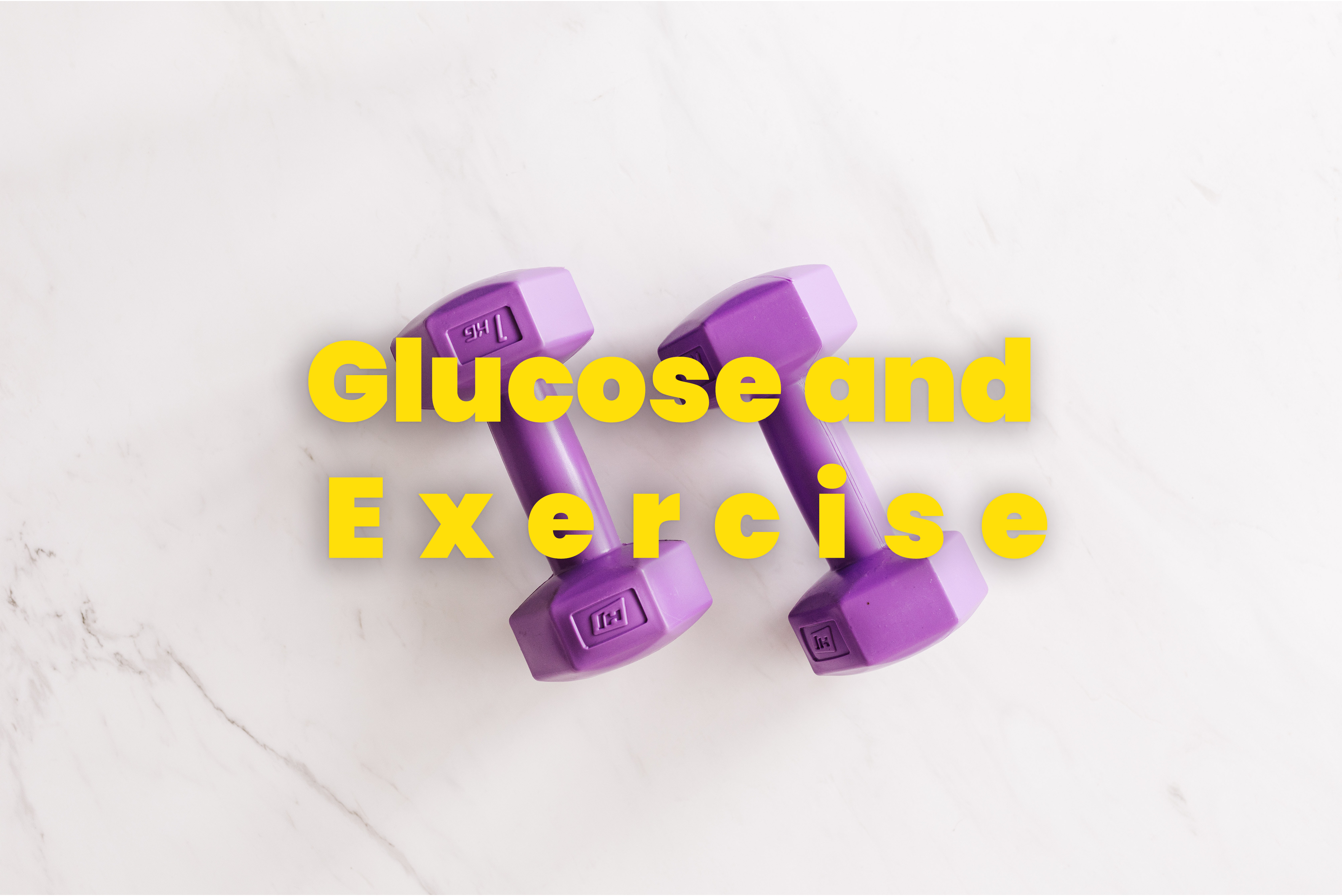 Glucose and Exercise