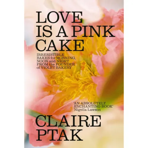 LOVE IS A PINK CAKE COOKBOOK
