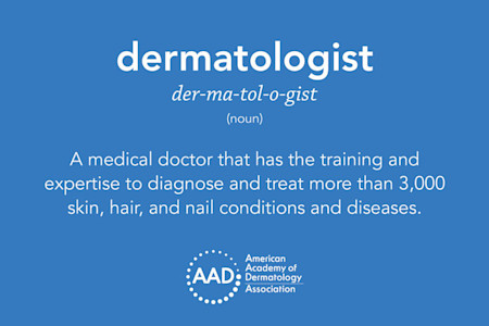 Definition and pronunciation of the word dermatologist | American Academy of Dermatology