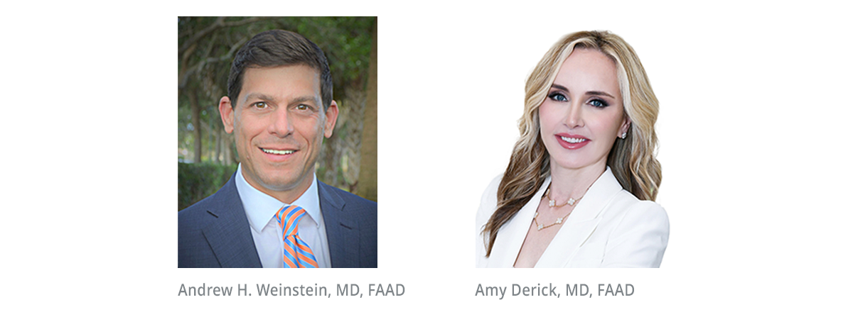 This month’s recipients of the Presidential Spotlight goes to: Advisory Board Chair Andrew H. Weinstein, MD, FAAD, and Advisory Board Chair-Elect Amy Derick, MD, FAAD.
