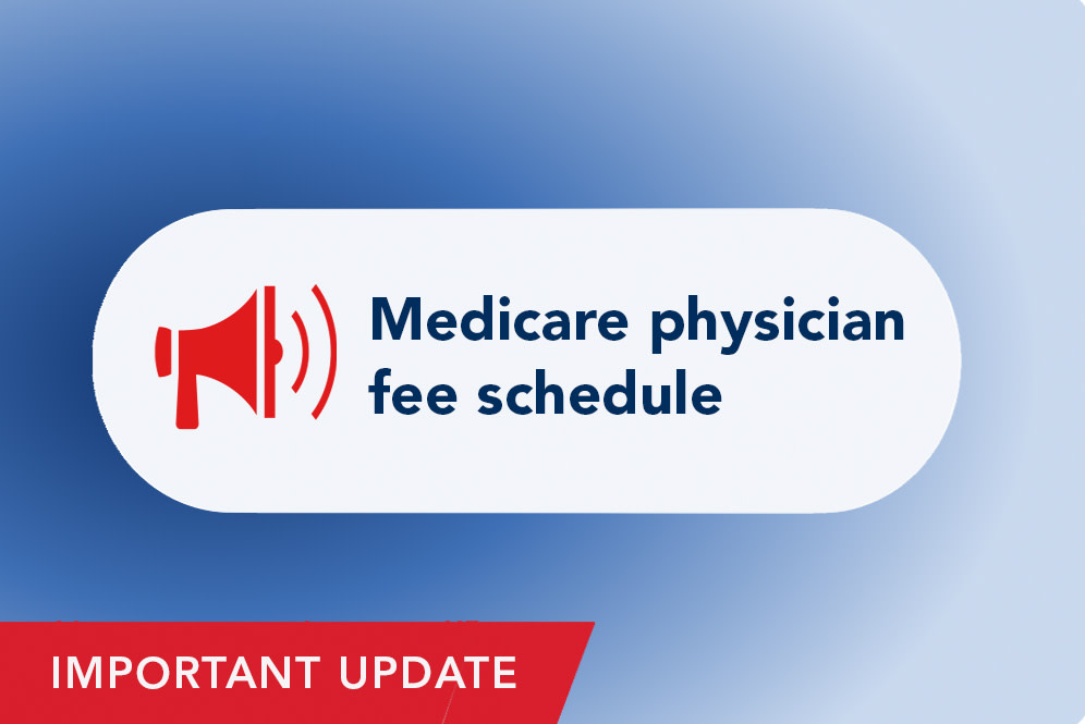 Important updates on the Medicare physician fee schedule. 