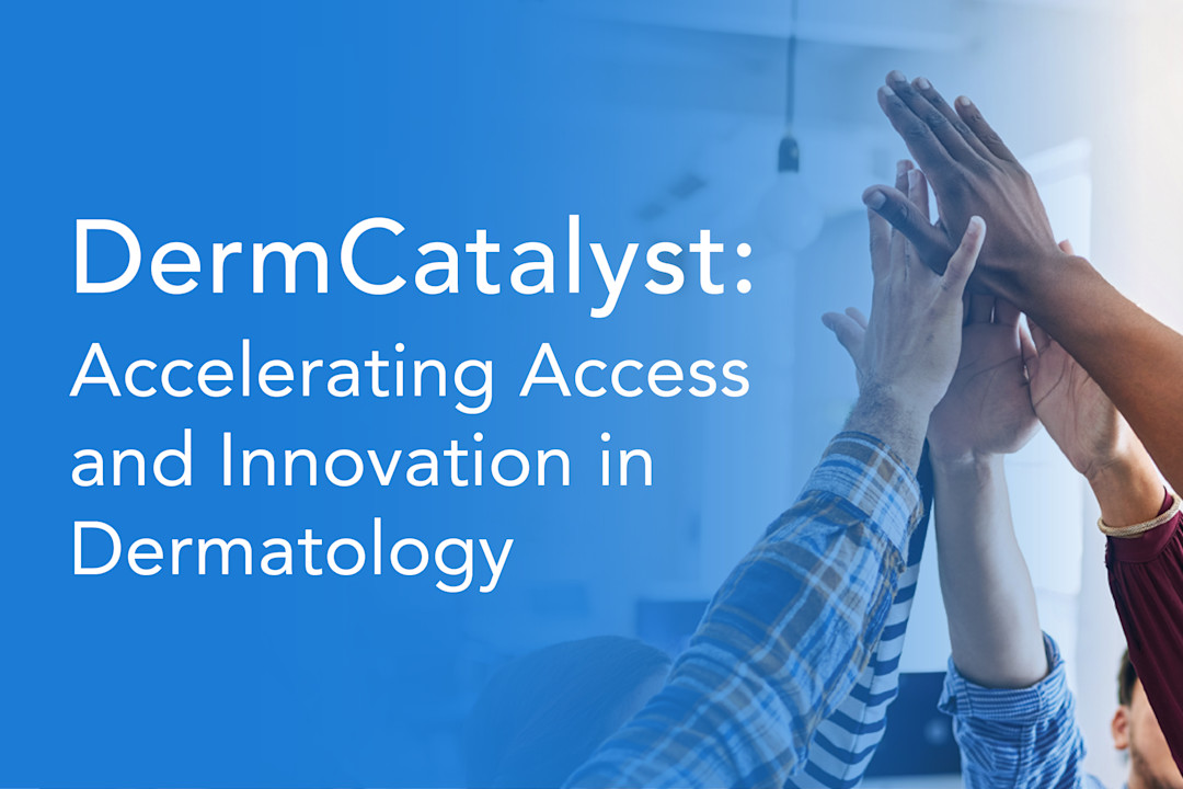 DermCatalyst: Accelerating Access and Innovation in Dermatology