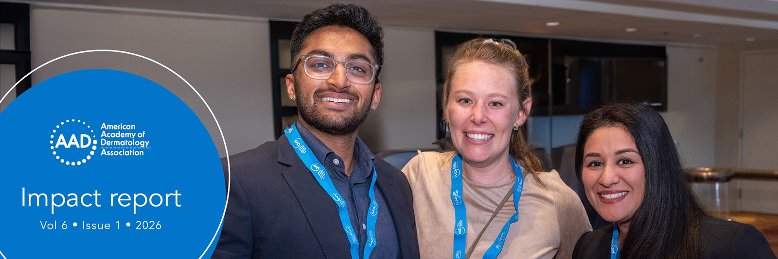 Young dermatologists pose together for a photo to illustrate the AAD/A Impact Report Volume 6, Issue 1, 2026.