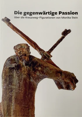 Katalog Die-gegenwärtige-Passion Monika-Stein
