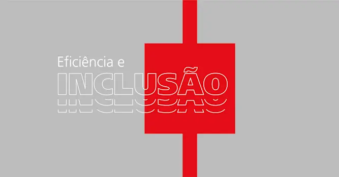 Eficiência e inclusão