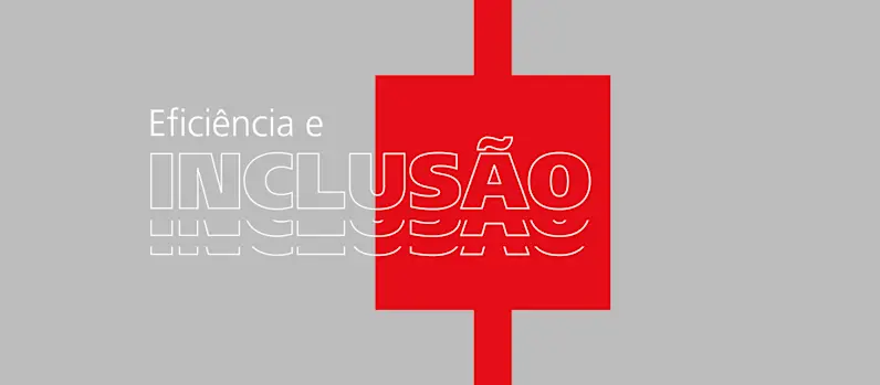 Eficiência e inclusão