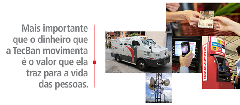 Mais importantes que o dinheiro que a TecBan movimenta é o valor que ela traz para a vida das pessoas